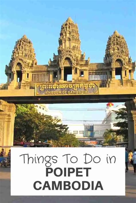 Interesting Things To Do In Poipet Cambodia .